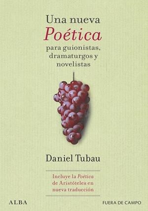 Una nueva Poética para guionistas, dramaturgos y novelistas | 9788411781817 | Tubau, Daniel | Librería Castillón - Comprar libros online Aragón, Barbastro