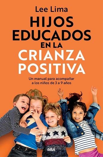 Hijos educados en la crianza positiva | 9788411327916 | Lima, Lee | Librería Castillón - Comprar libros online Aragón, Barbastro