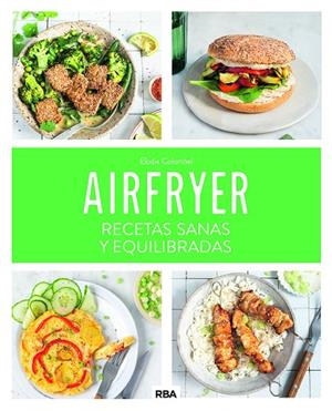 Airfryer: recetas sanas y equilibradas | 9788411325707 | Colombel, Elodie | Librería Castillón - Comprar libros online Aragón, Barbastro