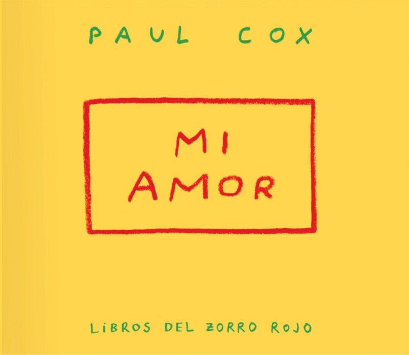 Mi amor | 9791399047004 | Cox, Paul | Librería Castillón - Comprar libros online Aragón, Barbastro
