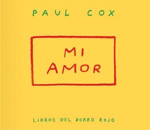 Mi amor | 9791399047004 | Cox, Paul | Librería Castillón - Comprar libros online Aragón, Barbastro