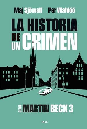 La historia de un crimen 3 | 9788411329866 | Wahlöö, Per | Librería Castillón - Comprar libros online Aragón, Barbastro