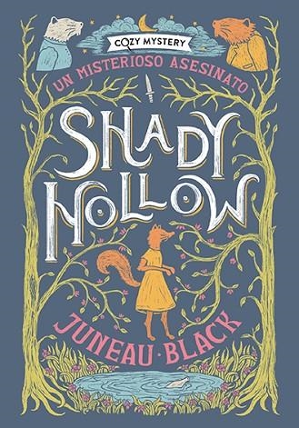 Shady Hollow. Un misterioso asesinato (Cozy Mystery) | 9788410206168 | Black, Juneau | Librería Castillón - Comprar libros online Aragón, Barbastro