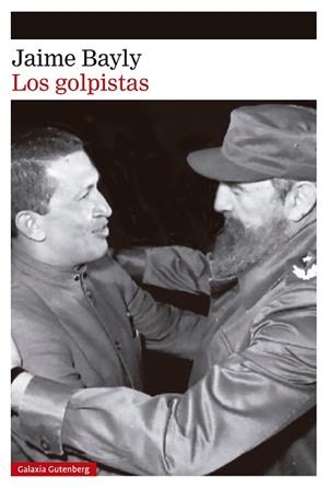 Los golpistas | 9791387605643 | Bayly, Jaime | Librería Castillón - Comprar libros online Aragón, Barbastro