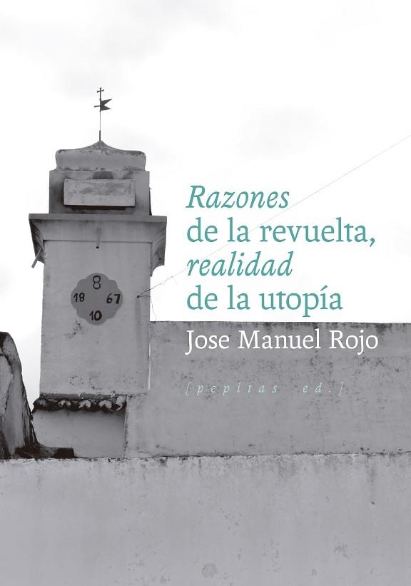 Razones de la revuelta, realidad de la utopía | 9788410476318 | Rojo, Jose Manuel | Librería Castillón - Comprar libros online Aragón, Barbastro