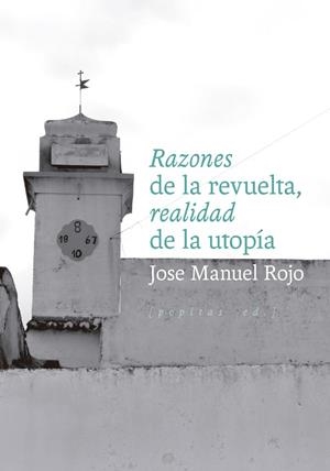 Razones de la revuelta, realidad de la utopía | 9788410476318 | Rojo, Jose Manuel | Librería Castillón - Comprar libros online Aragón, Barbastro