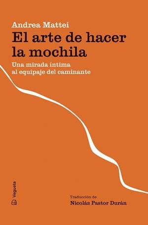 El arte de hacer la mochila | 9788419794697 | Mattei, Andrea | Librería Castillón - Comprar libros online Aragón, Barbastro