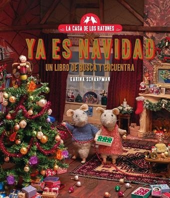 La casa de los ratones. Ya es Navidad. | 9788410323070 | Schaapman, Karina | Librería Castillón - Comprar libros online Aragón, Barbastro