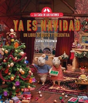 La casa de los ratones. Ya es Navidad. | 9788410323070 | Schaapman, Karina | Librería Castillón - Comprar libros online Aragón, Barbastro