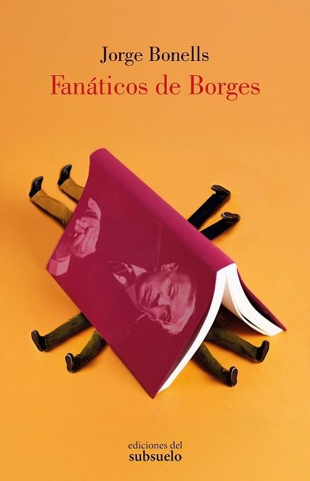Fanáticos de Borges | 9788412974744 | Bonells Rodríguez, Jorge | Librería Castillón - Comprar libros online Aragón, Barbastro