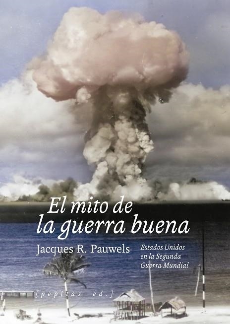 El mito de la guerra buena | 9788410476301 | Pauwels, Jacques R. | Librería Castillón - Comprar libros online Aragón, Barbastro