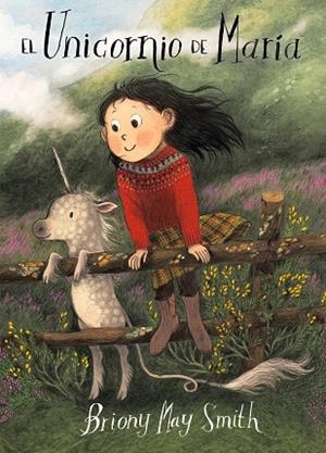 El Unicornio De Maria | 9788484706960 | May Smith, Briony | Librería Castillón - Comprar libros online Aragón, Barbastro