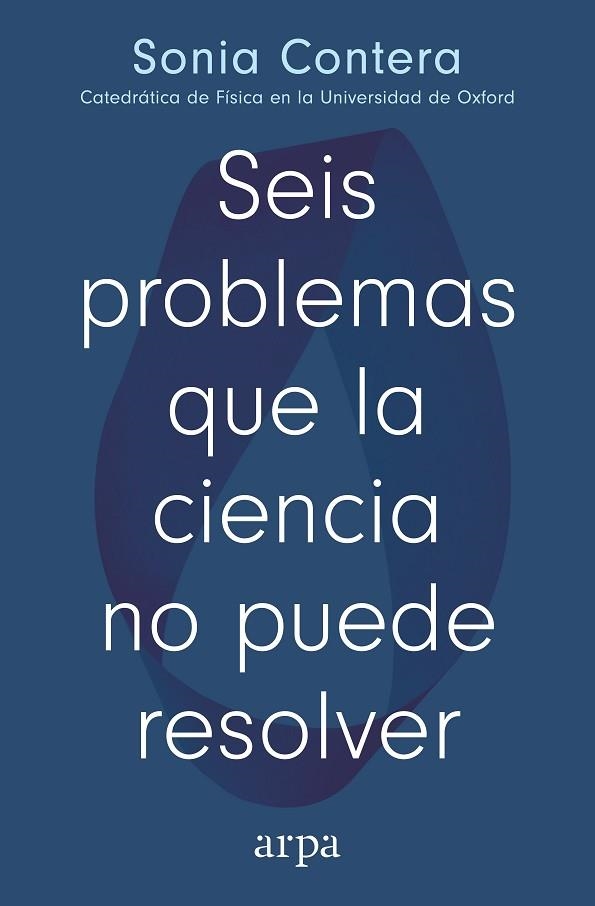 Seis problemas que la ciencia no puede resolver | 9791387833091 | Contera, Sonia | Librería Castillón - Comprar libros online Aragón, Barbastro