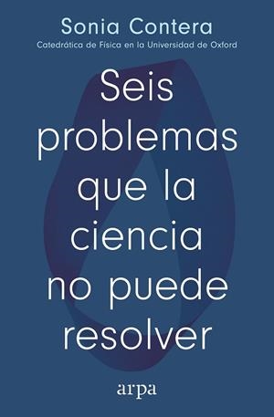 Seis problemas que la ciencia no puede resolver | 9791387833091 | Contera, Sonia | Librería Castillón - Comprar libros online Aragón, Barbastro