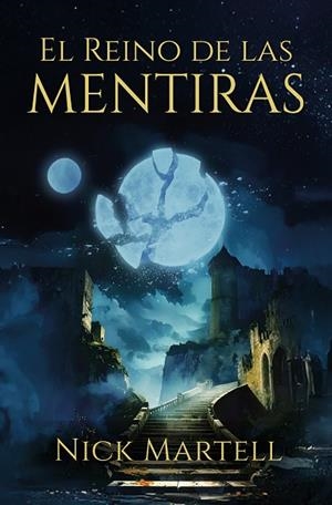 El reino de las mentiras | 9788410348028 | Martell, Nick | Librería Castillón - Comprar libros online Aragón, Barbastro