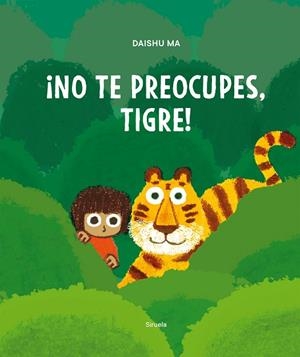 ¡No te preocupes, tigre! | 9788410415287 | Ma, Daishu | Librería Castillón - Comprar libros online Aragón, Barbastro