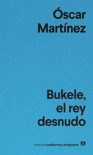 Bukele, el rey desnudo | 9788433948861 | Martínez, Óscar | Librería Castillón - Comprar libros online Aragón, Barbastro