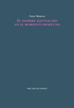 El hombre equivocado en el momento oportuno | 9788410309869 | Moreno, Fidel | Librería Castillón - Comprar libros online Aragón, Barbastro