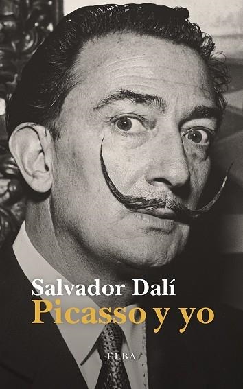 Picasso y yo | 9791399013443 | Dalí, Salvador | Librería Castillón - Comprar libros online Aragón, Barbastro