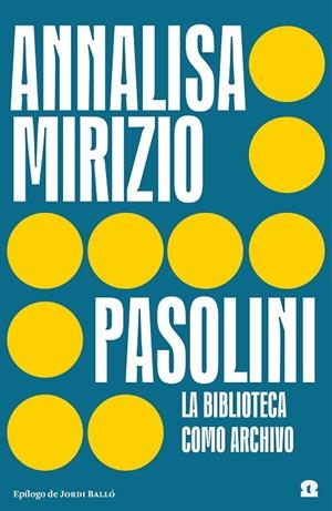 Pasolini. La biblioteca como archivo | 9788418469237 | Mirizio, Annalisa | Librería Castillón - Comprar libros online Aragón, Barbastro