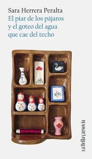 El piar de los pájaros y el goteo del agua que cae del techo | 9788433929761 | Herrera Peralta, Sara | Librería Castillón - Comprar libros online Aragón, Barbastro