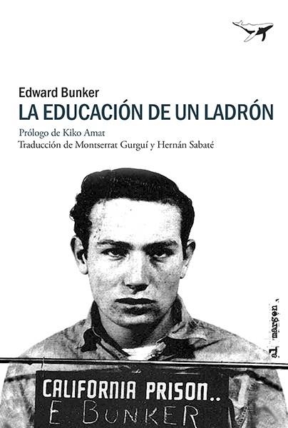 La educación de un ladrón | 9788412872248 | Bunker, Edward | Librería Castillón - Comprar libros online Aragón, Barbastro