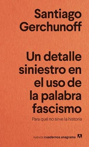 Un detalle siniestro en el uso de la palabra fascismo | 9788433929488 | Gerchunoff, Santiago | Librería Castillón - Comprar libros online Aragón, Barbastro