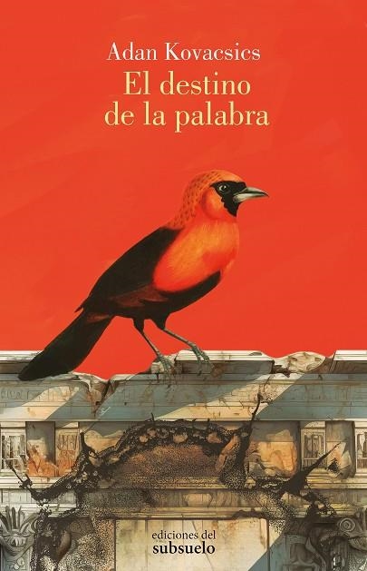 El destino de la palabra | 9788412974706 | Kovacsics, Adan | Librería Castillón - Comprar libros online Aragón, Barbastro