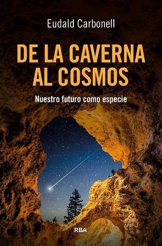 De la caverna al cosmos | 9788411328173 | Carbonell Roura, Eudald | Librería Castillón - Comprar libros online Aragón, Barbastro