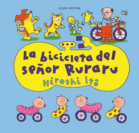 La bicicleta del señor Ruraru | 9788473294683 | Itô, Hiroshi | Librería Castillón - Comprar libros online Aragón, Barbastro