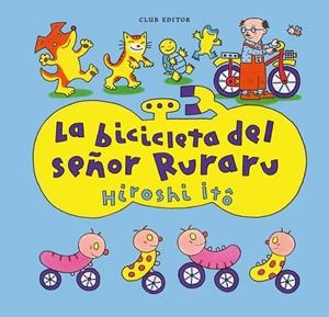 La bicicleta del señor Ruraru | 9788473294683 | Itô, Hiroshi | Librería Castillón - Comprar libros online Aragón, Barbastro