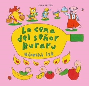 La cena del señor Ruraru | 9788473294782 | Itô, Hiroshi | Librería Castillón - Comprar libros online Aragón, Barbastro