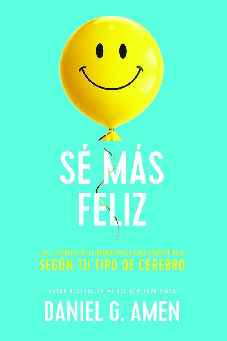 Sé más feliz | 9788417963958 | Amen, Daniel G. | Librería Castillón - Comprar libros online Aragón, Barbastro
