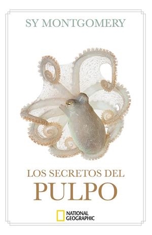 Los secretos del pulpo | 9788482988764 | Montgomery, Sy | Librería Castillón - Comprar libros online Aragón, Barbastro