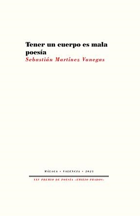Tener un cuerpo es mala poesía | 9788410309418 | Martínez Vanegas, Sebastián | Librería Castillón - Comprar libros online Aragón, Barbastro