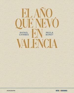 El año que nevó en Valencia | 9788433947109 | Chirbes, Rafael | Librería Castillón - Comprar libros online Aragón, Barbastro