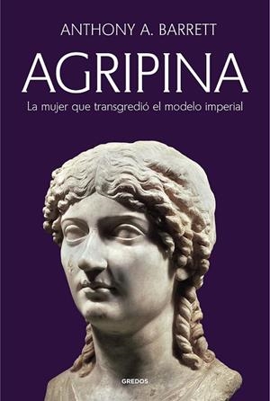 Agripina | 9788424941222 | Barrett, Anthony A. | Librería Castillón - Comprar libros online Aragón, Barbastro