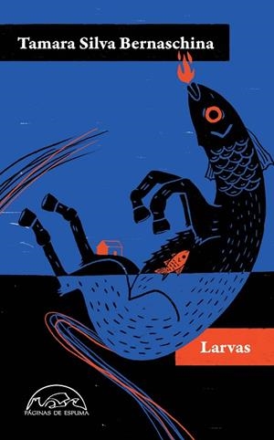 Larvas | 9788483933671 | Silva Bernaschina, Tamara | Librería Castillón - Comprar libros online Aragón, Barbastro