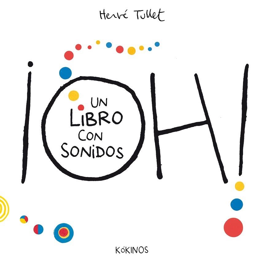 ¡Oh! un libro con sonidos (edición cartonado) | 9788419475824 | Tullet, Hervé | Librería Castillón - Comprar libros online Aragón, Barbastro