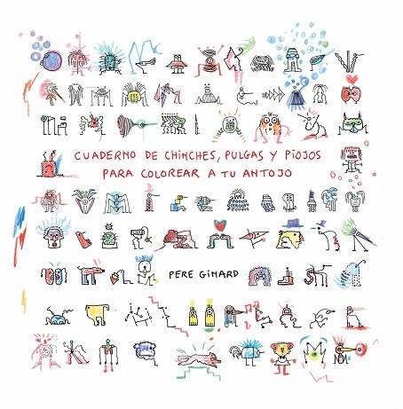 Cuaderno de chinches, pulgas y piojos para colorear a tu antojo | 9788412970166 | Ginard, Pere | Librería Castillón - Comprar libros online Aragón, Barbastro