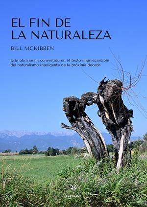 El fin de la naturaleza | 9788412849455 | McKibben, Bill | Librería Castillón - Comprar libros online Aragón, Barbastro