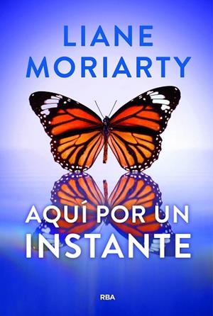 Aquí por un instante | 9788411326605 | Moriarty, Liane | Librería Castillón - Comprar libros online Aragón, Barbastro