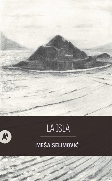 La isla | 9788410141131 | Selimovic, Meša | Librería Castillón - Comprar libros online Aragón, Barbastro