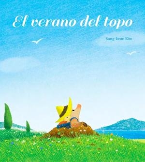 El verano del topo | 9788416427789 | Kim, Sang-keun | Librería Castillón - Comprar libros online Aragón, Barbastro