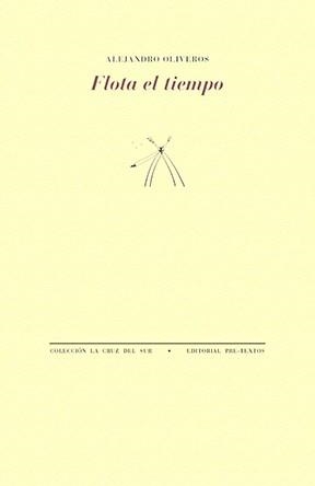 Flota el tiempo | 9788410309586 | Oliveros, Alejandro | Librería Castillón - Comprar libros online Aragón, Barbastro