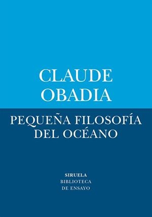 Pequeña filosofía del océano | 9788410415713 | Obadia, Claude | Librería Castillón - Comprar libros online Aragón, Barbastro