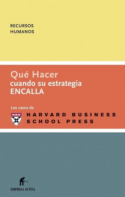 QUE HACER CUANDO SU ESTRATEGIA ENCALLA | 9788496627079 | HARVARD BUSSINESS SCHOOL PRESS | Librería Castillón - Comprar libros online Aragón, Barbastro