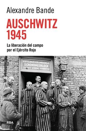 Auschwitz 1945 | 9788410982918 | Bande, Alexandre | Librería Castillón - Comprar libros online Aragón, Barbastro