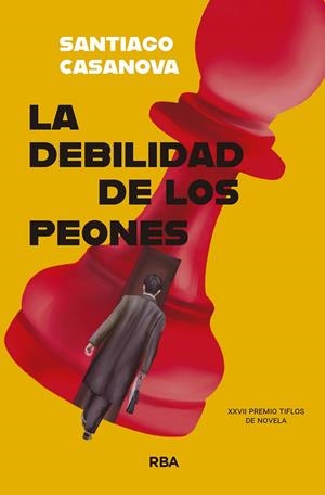 La debilidad de los peones | 9788410983069 | Casanova, Santiago | Librería Castillón - Comprar libros online Aragón, Barbastro