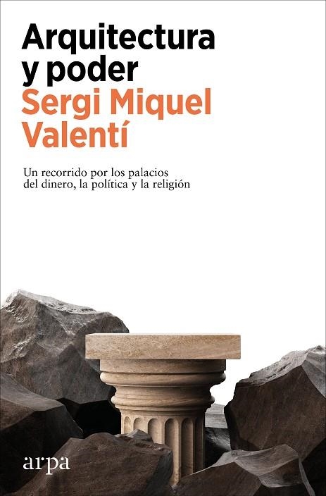 Arquitectura y poder | 9788410313569 | Miquel Valentí, Sergi | Librería Castillón - Comprar libros online Aragón, Barbastro